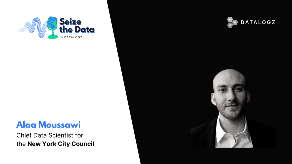 Seize the Data #2 - Alaa Moussawi, Chief Data Scientist for the New York City Council