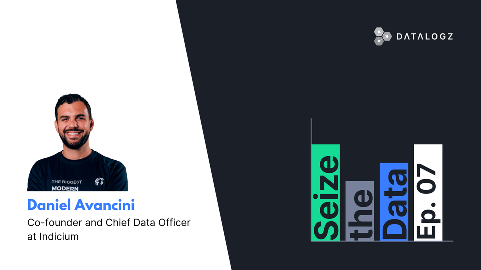 Seize the Data #7 - Daniel Avancini, Co-founder and Chief Data Officer at Indicium!